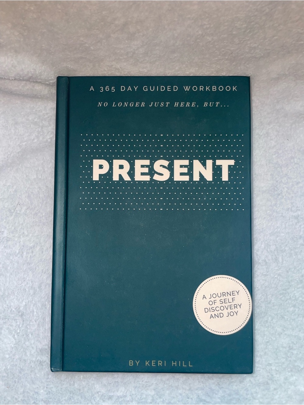 “Present” Guided Workbook by Keri Hill